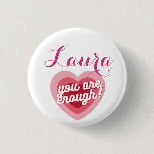 you are enough, customizable design 3 cm round badge