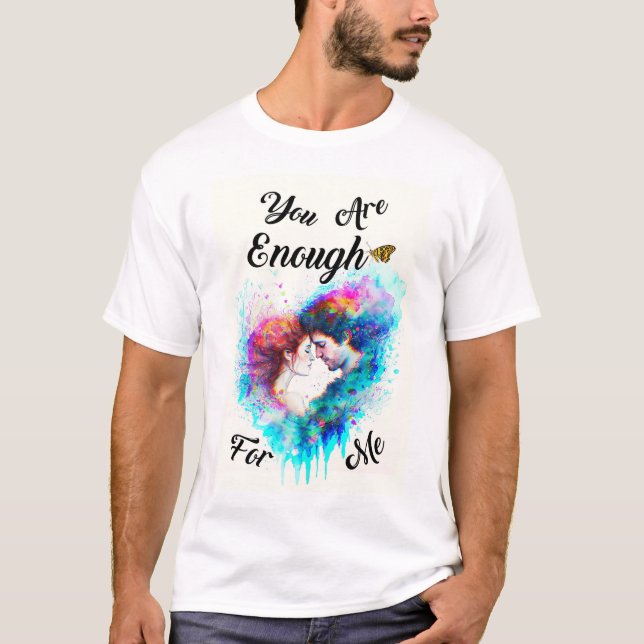 You Are Enough For Me Bestie Couple Love Valentine T-Shirt (Front)