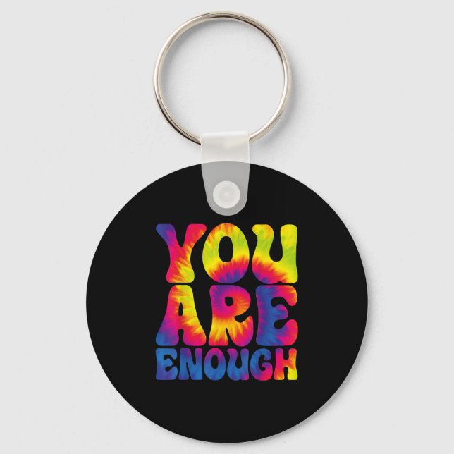 You Are Enough Funny Motivational Tie Dye  Key Ring (Front)