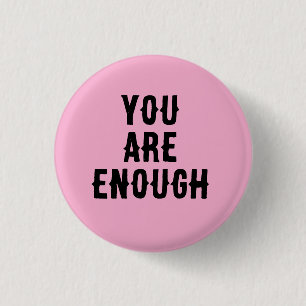You Are Enough – Inspirational Quote 3 Cm Round Badge