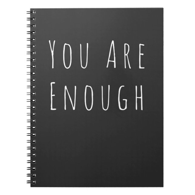 You are Enough Inspirational Quote Black White Notebook (Front)
