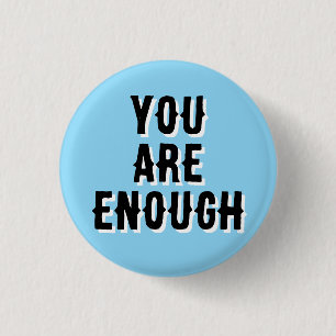 You Are Enough – Inspirational Quote blue 3 Cm Round Badge