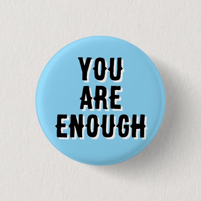 You Are Enough – Inspirational Quote blue 3 Cm Round Badge (Front)