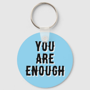 You Are Enough – Inspirational Quote blue Key Ring