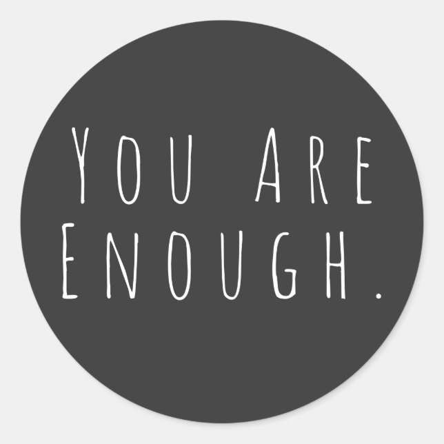 YOU ARE ENOUGH | Inspirational Word Art Graphic Classic Round Sticker (Front)