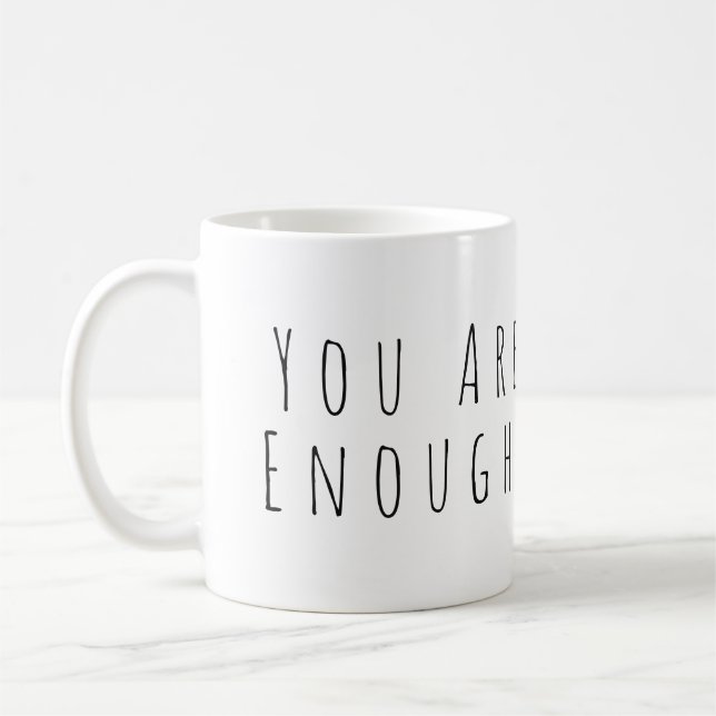 YOU ARE ENOUGH | Inspirational Word Art Graphic Coffee Mug (Left)