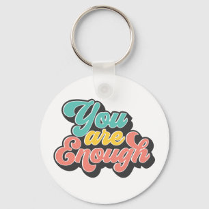 You Are Enough Key Ring