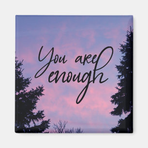 You are enough magnet