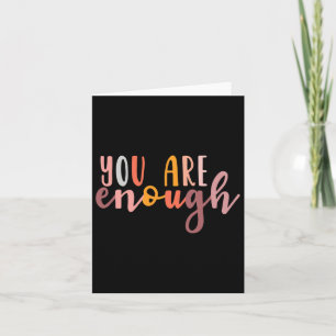 You Are Enough Mental Health Awareness Illness Anx Card