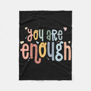 You Are Enough Mental Health Awareness Illness Anx Fleece Blanket