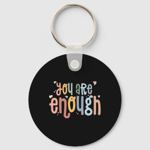 You Are Enough Mental Health Awareness Illness Anx Key Ring