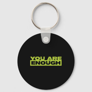 You Are Enough Mental Health Awareness Key Ring