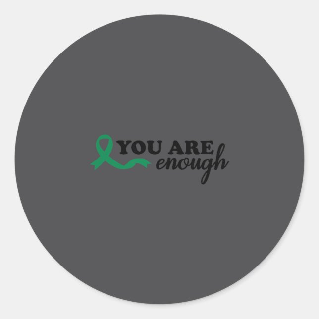 You Are Enough Mental Health Green Ribbon Suicide  Classic Round Sticker (Front)