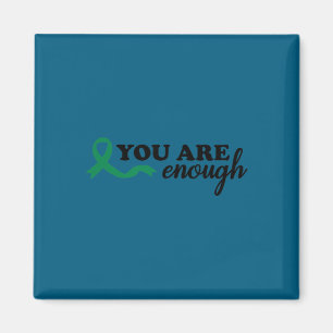 You Are Enough Mental Health Green Ribbon Suicide Magnet