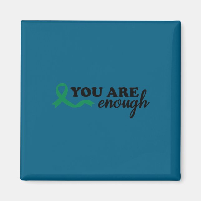 You Are Enough Mental Health Green Ribbon Suicide  Magnet (Front)