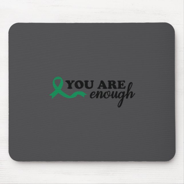 You Are Enough Mental Health Green Ribbon Suicide  Mouse Mat (Front)