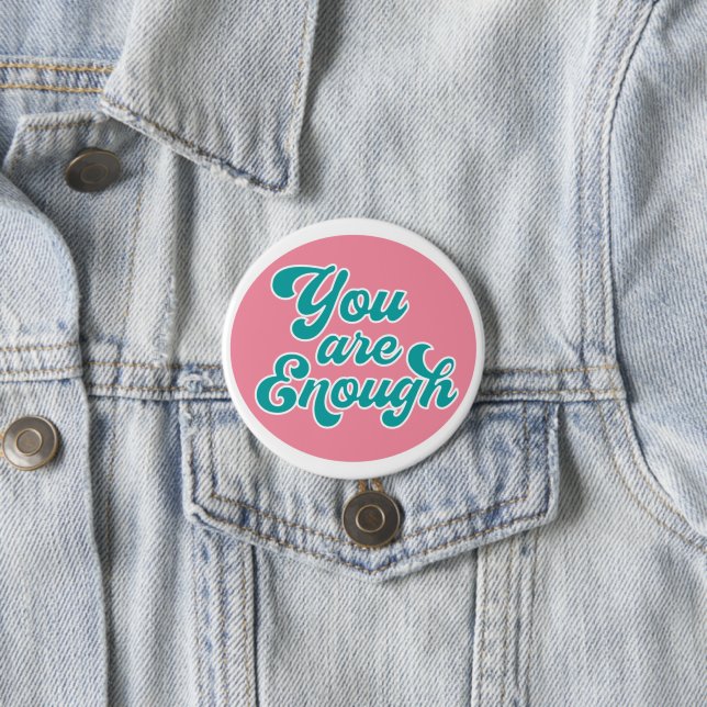 You Are Enough Motivation Quote Button (In Situ)