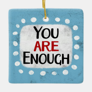 You Are Enough Ornament