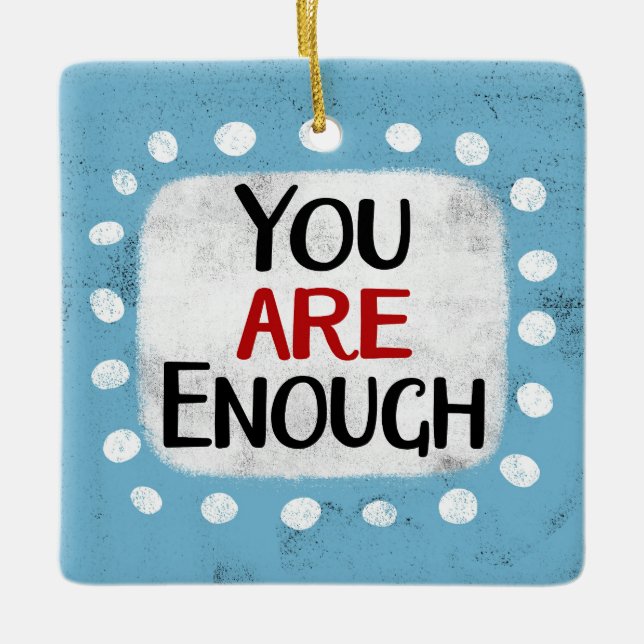 You Are Enough Ornament (Front)