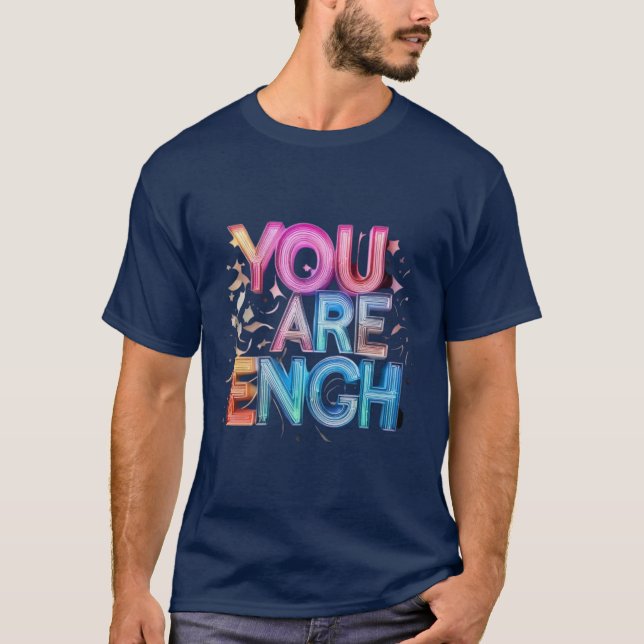You Are Enough – Positive Affirmation Men’s Shirt (Front)