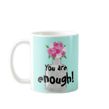 You Are Enough Pretty Mug