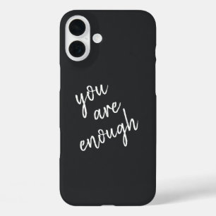 You Are Enough Quote iPhone 16 Plus Case