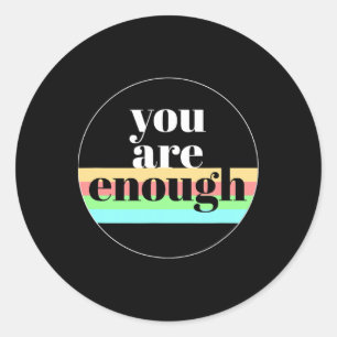 You Are Enough Quote For Mental Health Awareness S Classic Round Sticker