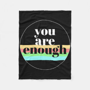 You Are Enough Quote For Mental Health Awareness S Fleece Blanket