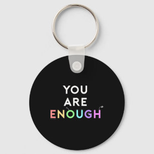 You Are Enough Quote for Mental Health Awareness S Key Ring