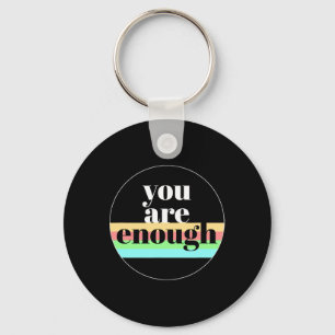 You Are Enough Quote For Mental Health Awareness S Key Ring