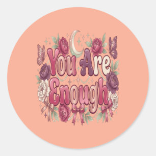 You Are Enough   Self Love Bubble Typography for W Classic Round Sticker