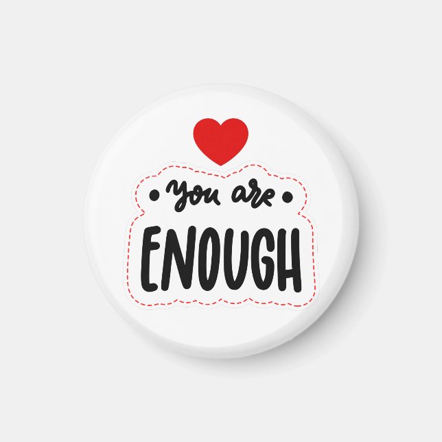 YOU ARE ENOUGH SELF LOVE    MAGNET (Front)