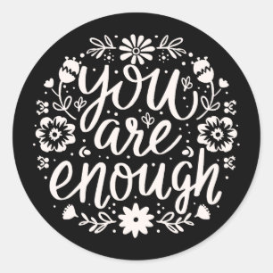 You are enough self love mental health quotes classic round sticker