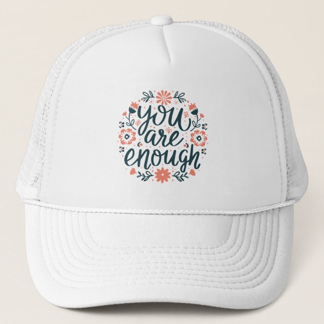 You are enough self love mental health quotes cute trucker hat (Front)