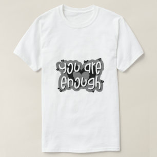 You Are Enough – Self Love Typography T-Shirt