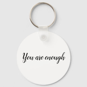 You Are Enough Simple Quote Key Ring
