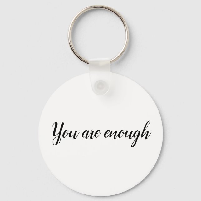 You Are Enough Simple Quote Key Ring (Front)