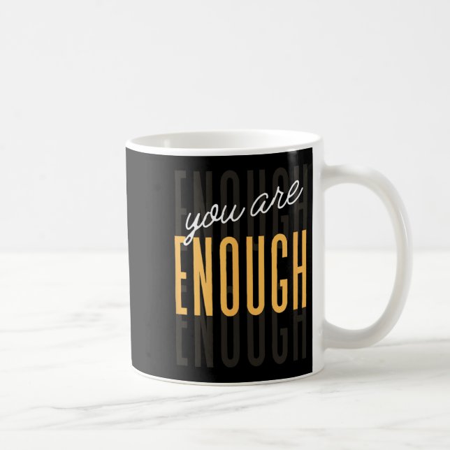 You Are Enough Sitive Gift Tee Uni-adults Black Sm Coffee Mug (Right)