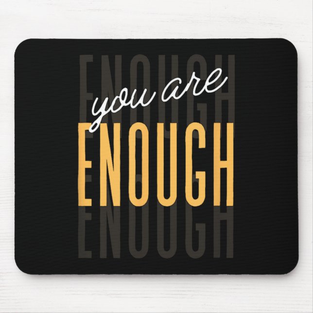 You Are Enough Sitive Gift Tee Uni-adults Black Sm Mouse Mat (Front)