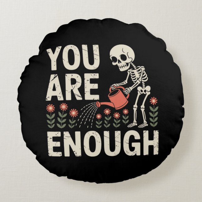You Are Enough Skeleton – Gothic Positive Affirma Round Cushion (Front)