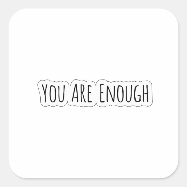 You Are Enough Square Sticker (Front)