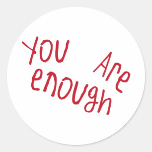 You Are Enough Sticker
