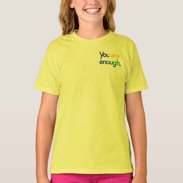 you are enough T-Shirt (Front)