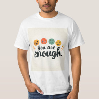You are enough T-Shirt