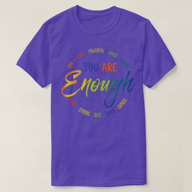 You Are Enough T-Shirt (Design Front)