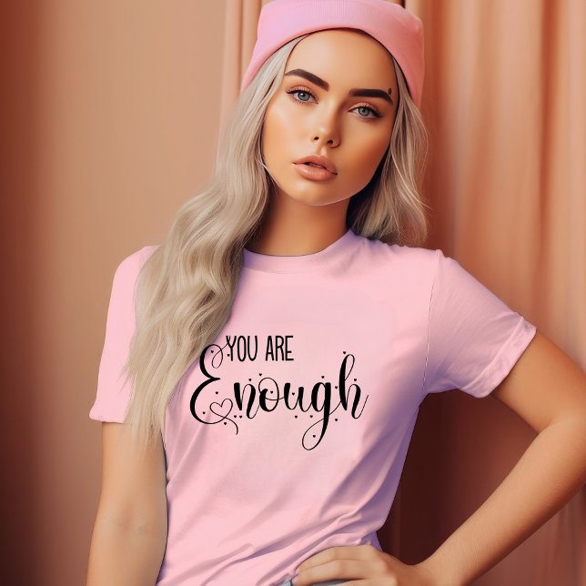 You Are Enough T-Shirt (Creator Uploaded)