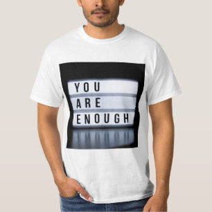 You are enough T-Shirt