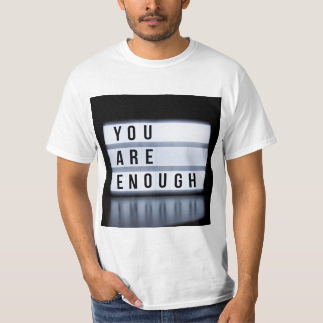 You are enough T-Shirt (Front)