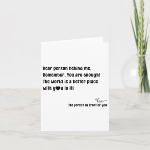 You Are Enough The World Is A Better Place With Yo Card