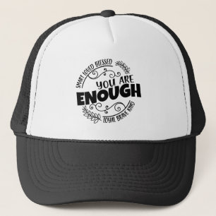 You are enough trucker hat